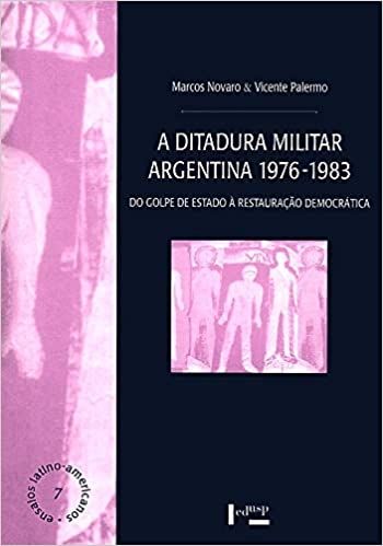 A DITADURA MILITAR ARGENTINA 1976-1983  DO GOLPE  DE ESTADO  A RESTAURACAO DEMOCRATICA