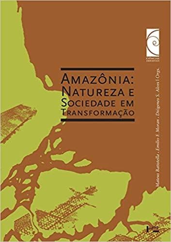 AMAZONIA: NATUREZA E SOCIEDADE EM TRANSFORMACAO