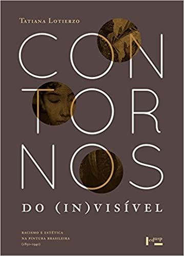 CONTORNOS DO (IN)VISIVEL: RACISMO E ESTETICA NA PINTURA BRASILEIRA (1950-1940)