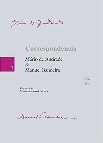 CORRESPONDENCIA MARIO DE ANDRADE & MANUEL BANDEIRA VOLUME I