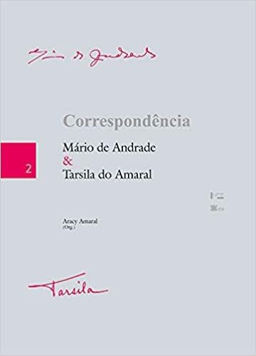 CORRESPONDENCIA MARIO DE ANDRADE & TARSILA DO AMARAL VOLUME II