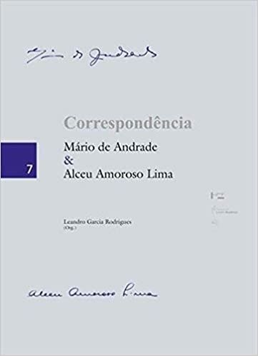 CORRESPONDENCIA MARIO DE ANDRADE & ALCEU AMOROSO LIMA