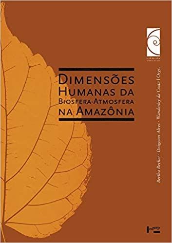 DIMENSOES HUMANAS DA BIOSFERA-ATMOSFERA NA AMAZONIA