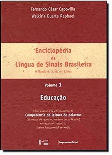 ENCICLOPEDIA DA LINGUA DE SINAIS BRASILEIRA - O MUNDO DO SURDO EM LIBRAS VOL. 1