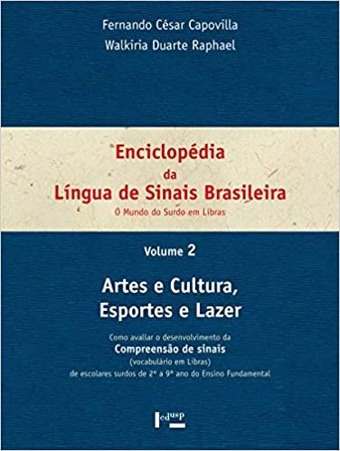 ENCICLOPEDIA DA LINGUA DE SINAIS BRASILEIRA - O MUNDO DO SURDO EM LIBRAS VOL. 2