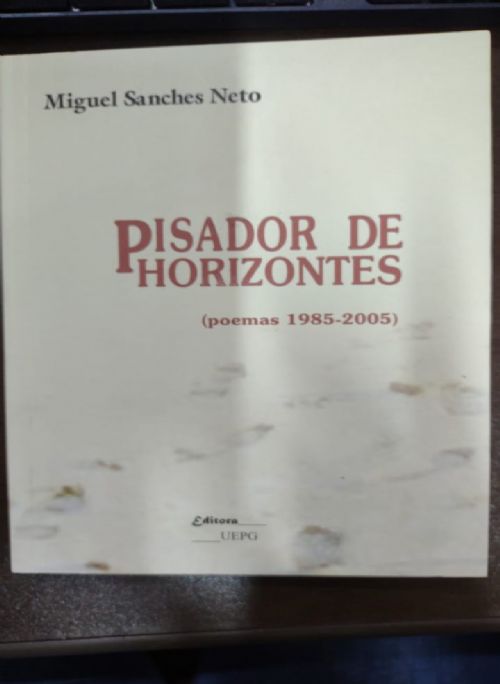 PISADOR DE HORIZONTES- (POEMAS 1985-2005)