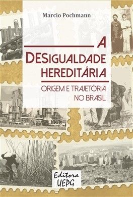 A DESIGUALDADE HEREDITARIA: ORIGEM E TRAJETORIA NO BRASIL