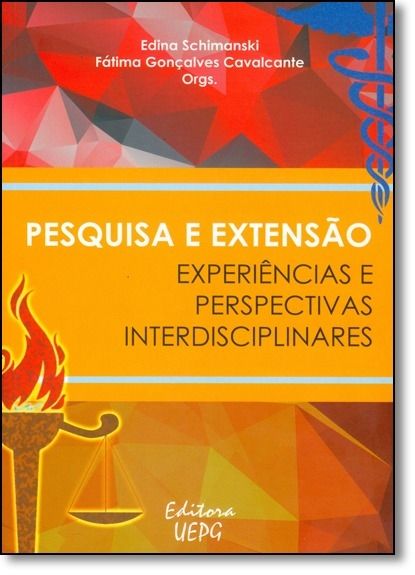 PESQUISA E EXTENSAO: EXPERIENCIAS E PERSPECTIVAS INTERDISCIPLINARES