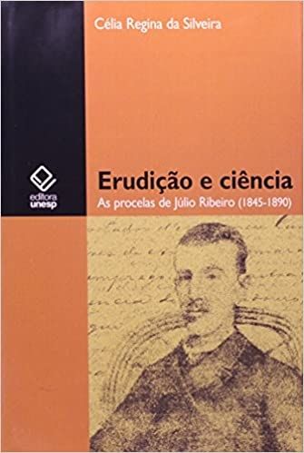 ERUDICAO E CIENCIA - AS PROCELAS DE JULIO RIBEIRO