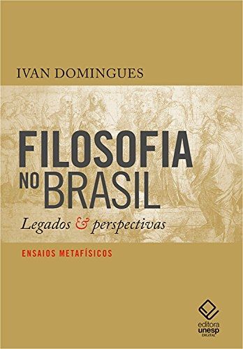 FILOSOFIA NO BRASIL-LEGADOS E PERSPECTIVAS