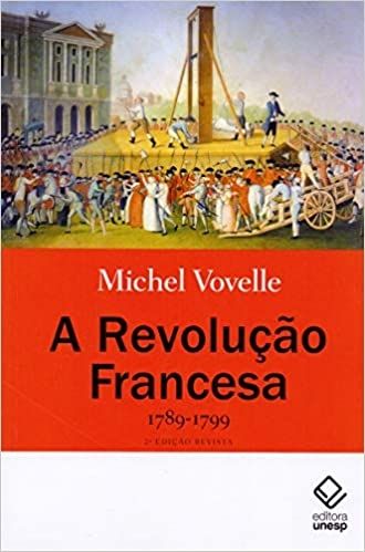 REVOLUCAO FRANCESA, A - 1789-1799