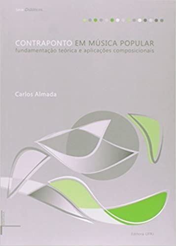 CONTRAPONTO EM MUSICA POPULAR: FUNDAMENTACAO TEORICAS E APLICACOES COMPOSICIONAIS