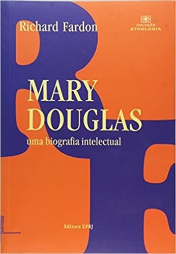 MARY DOUGLAS: UMA BIOGRAFIA INTELECTUAL