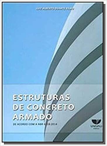 ESTRUTURAS DE CONCRETO ARMADO - DE ACORDO COM A NBR 6118:2014