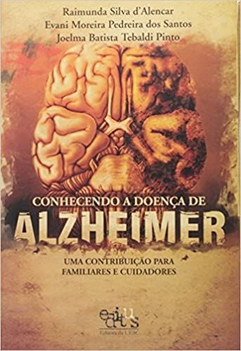 CONHECENDO A DOENCA DE ALZHEIMER: UMA CONTRIBUICAO PARA FAMILIARES E CUIDADORES
