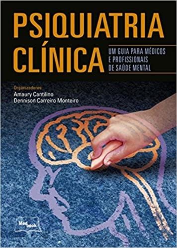 Psiquiatria Clínica: um Guia Para Médicos e Profissionais de Saúde Mental