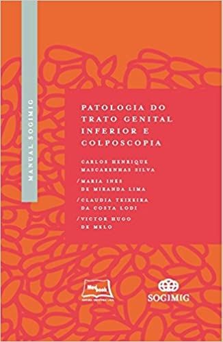 MANUAL SOGIMIG -  PATOLOGIA DO TRATO GENITAL INFERIOR E COLPOSCOPIA