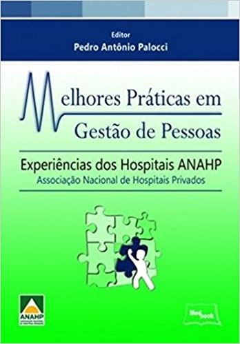 MELHORES PRATICAS EM GESTAO DE PESSOAS- EXPERIENCIA DOS HOSPITAIS ANAHP