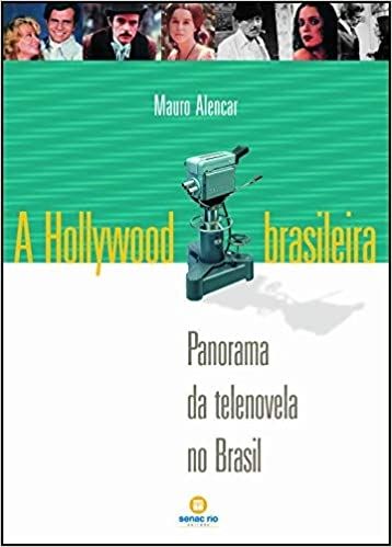 HOLLYWOOD BRASILEIRA, A: PANORAMA DA TELENOVELA NO BRASIL