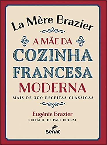LA MERE BRAZIER: A MAE DA COZINHA FRANCESA MODERNA