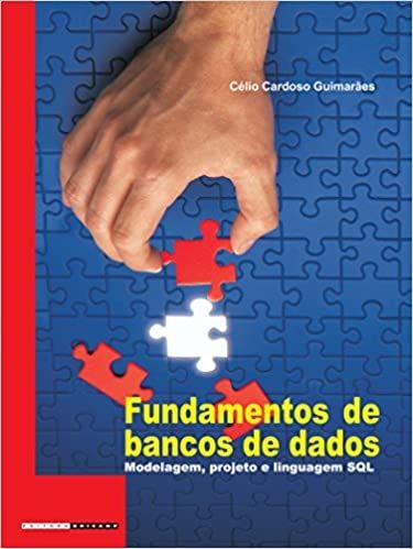 FUNDAMENTOS DE BANCOS DE DADOS - MODELAGEM, PROJETO E LINGUAGEM SQL