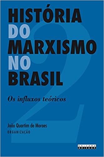 HISTORIA DO MARXISMO NO BRASIL - OS INFLUXOS TEORICOS VOL 2