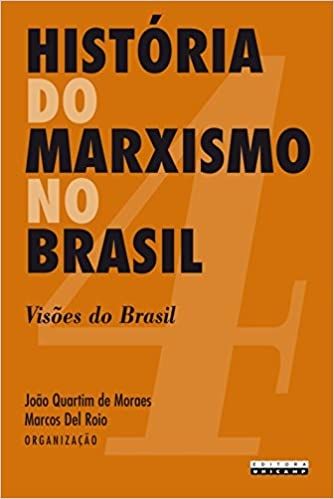 HISTORIA DO MARXISMO NO BRASIL - VISOES DO BRASIL- VOL4