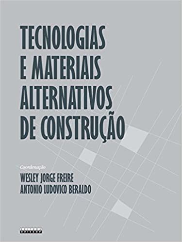 TECNOLOGIAS E MATERIAIS ALTERNATIVOS DE CONSTRUCAO