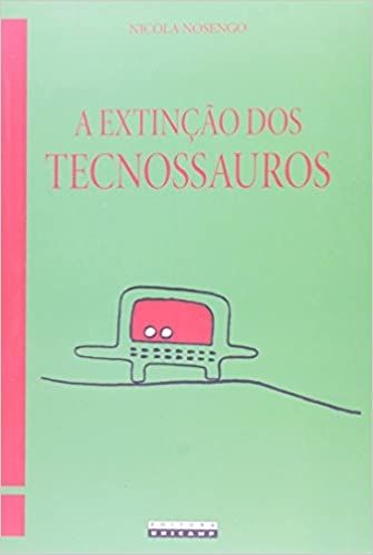 A EXTINCAO DOS TECNOSSAUROS