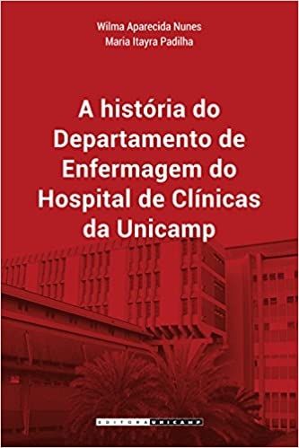 A HISTORIA DO DEPARTAMENTO DE ENFERMAGEM DO HOSPITAL DE CLINICAS DA UNICAMP
