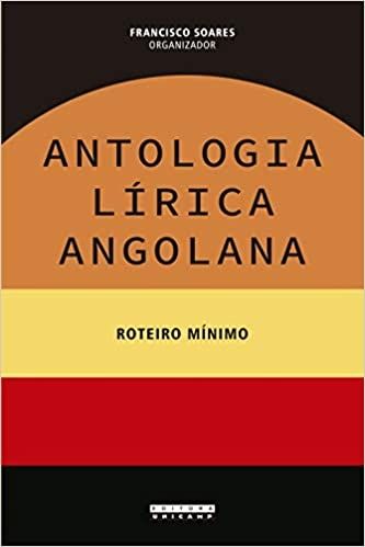 ANTOLOGIA LIRICA ANGOLANA: ROTEIRO MINIMO