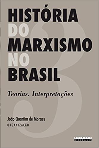 HISTORIA DO MARXISMO NO BRASIL - TEORIAS, INTERPRETAÇOES