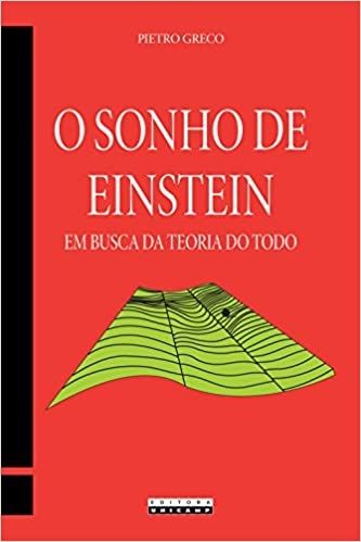 O SONHO DE EINSTEIN - EM BUSCA DA TEORIA DO TODO