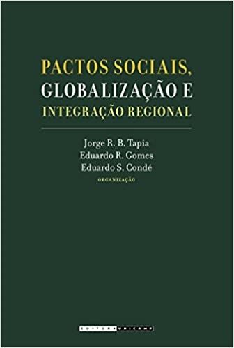 PACTOS SOCIAIS, GLOBALIZACAO E INTEGRACAO REGIONAL