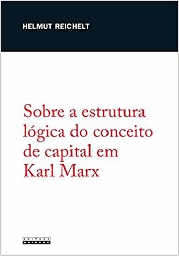 SOBRE A ESTRUTURA LOGICA DO CONCEITO DE CAPITAL EM KARL MARX