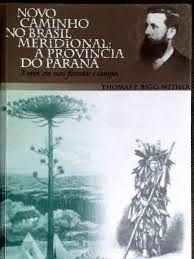 Novo Caminho no Brasil Meridional: a Província do Paraná