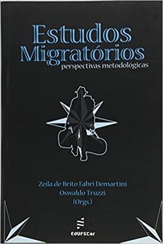 Estudos Migratórios: Perspectivas Metodológicas