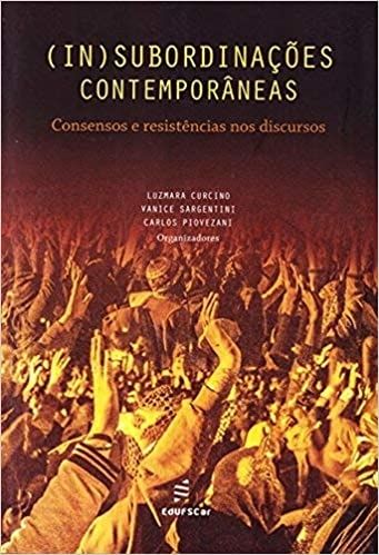 (In)subordinações Contemporâneas: Consensos e Resistências nos Discursos