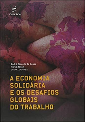 A Economia Solidária e os Desafios Globais do Trabalho