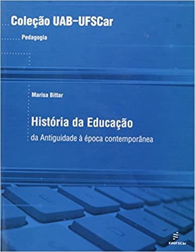 HISTORIA DA EDUCACAO - DA ANTIGUIDADE A EPOCA CONTEMPORANEA