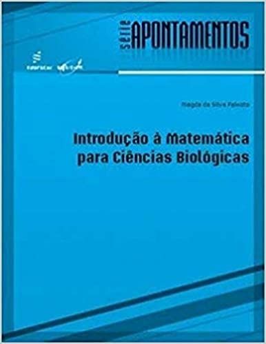 INTRODUCAO A MATEMATICA PARA CIENCIAS BIOLOGICAS