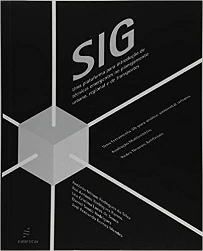 SIG: uma Plataforma Para Introdução de Técnicas Emergentes no Planejamento Urbano, Regional e de Tra