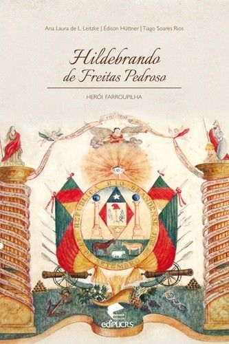 HILDEBRANDO DE FREITAS PEDROSO: HEROI FARROUPILHA