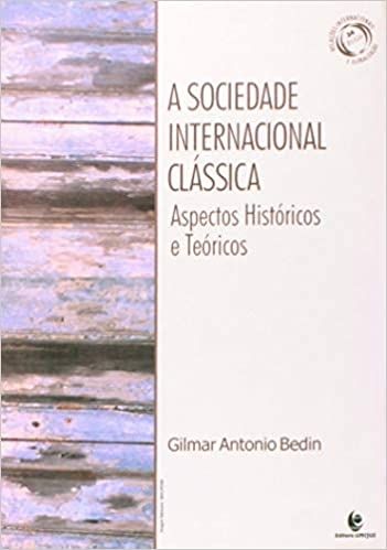A Sociedade Internacional Clássica: Aspectos Históricos e Teóricos
