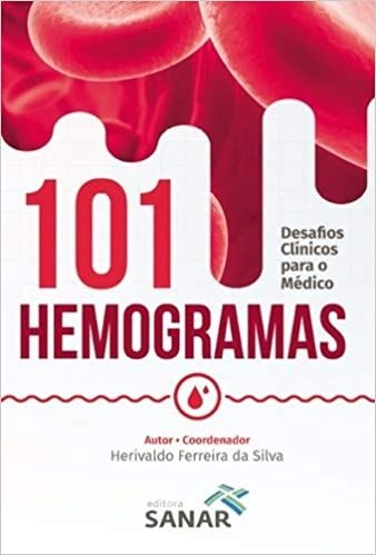 101 HEMOGRAMAS - DESAFIOS CLINICOS PARA O MEDICO