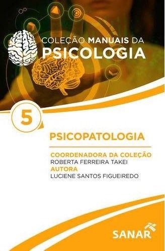 P5 - PSICOPATOLOGIA - COLECAO MANUAIS EM PSICOLOGIA