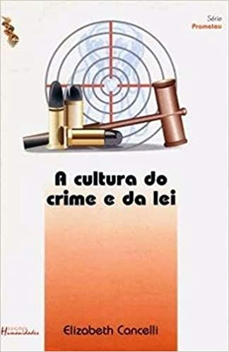A Cultura do Crime e da lei: 1889-1930