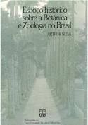 Esboço Histórico Sobre a Botânica e a Zoologia no Brasil