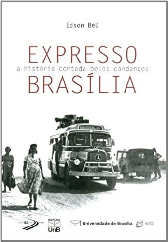 Expresso Brasília: a História Contada Pelos Candangos