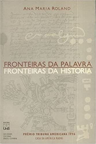 FRONTEIRAS DA PALAVRA, FRONTEIRAS DA HISTORIA